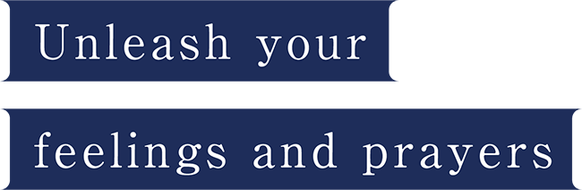 Unleash your feelings and prayers